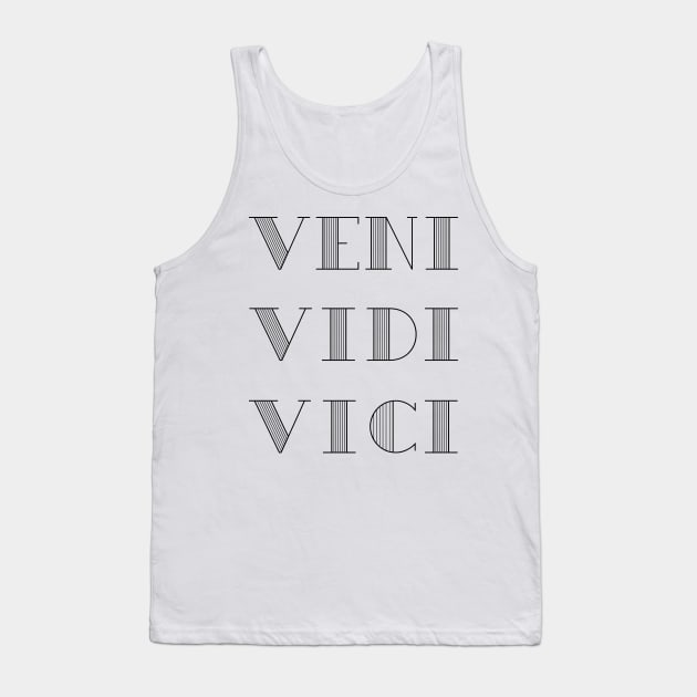 VENI VIDI VICI I came I saw I conquered Tank Top by podartist